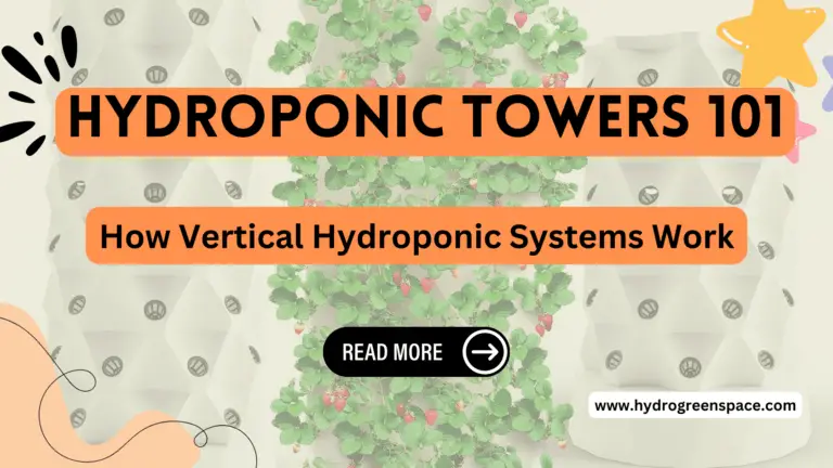 Hydroponic Towers 101: How Vertical Hydroponic Systems Work